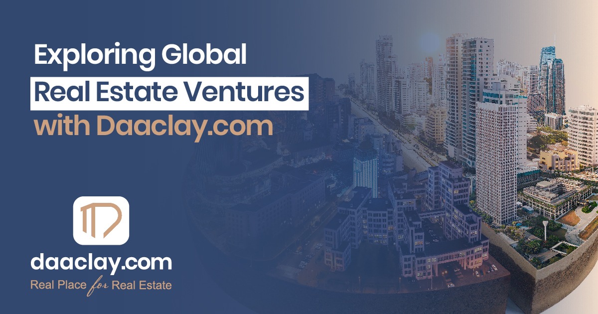 Exploring Global Real Estate Ventures with Daaclay.com