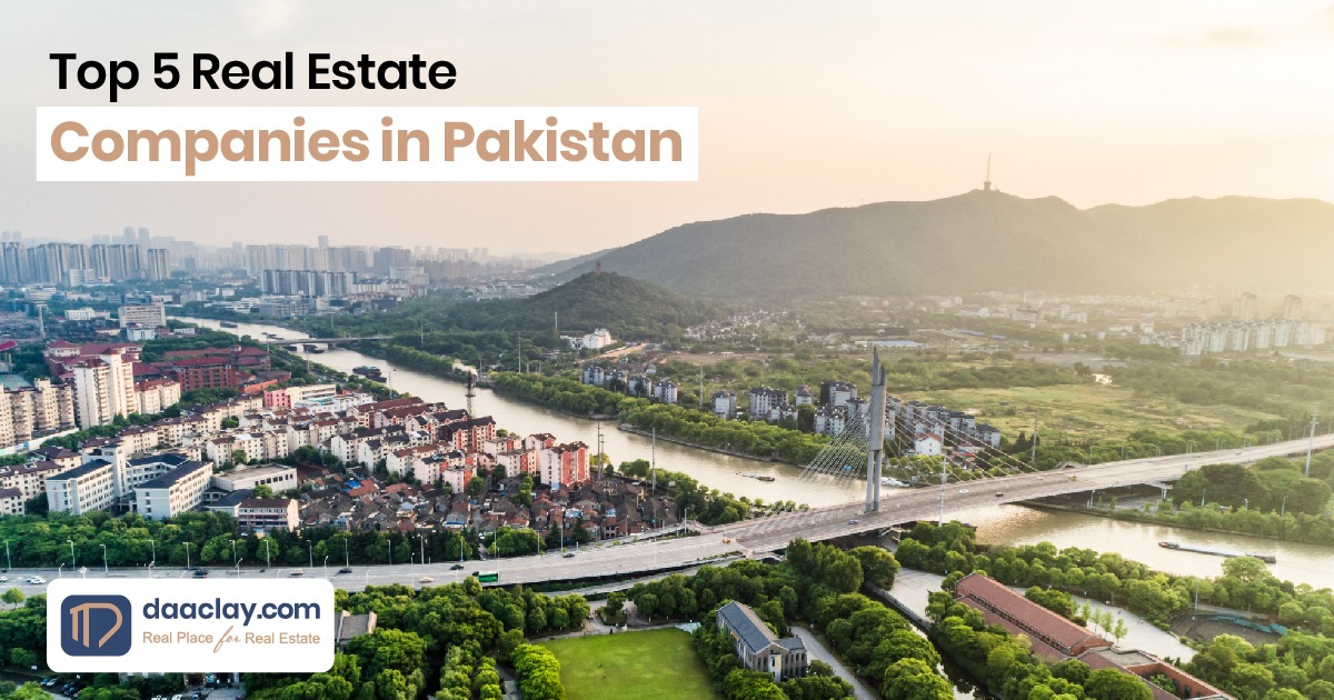 Top 5 Real Estate Companies in Pakistan: A Completed Overview