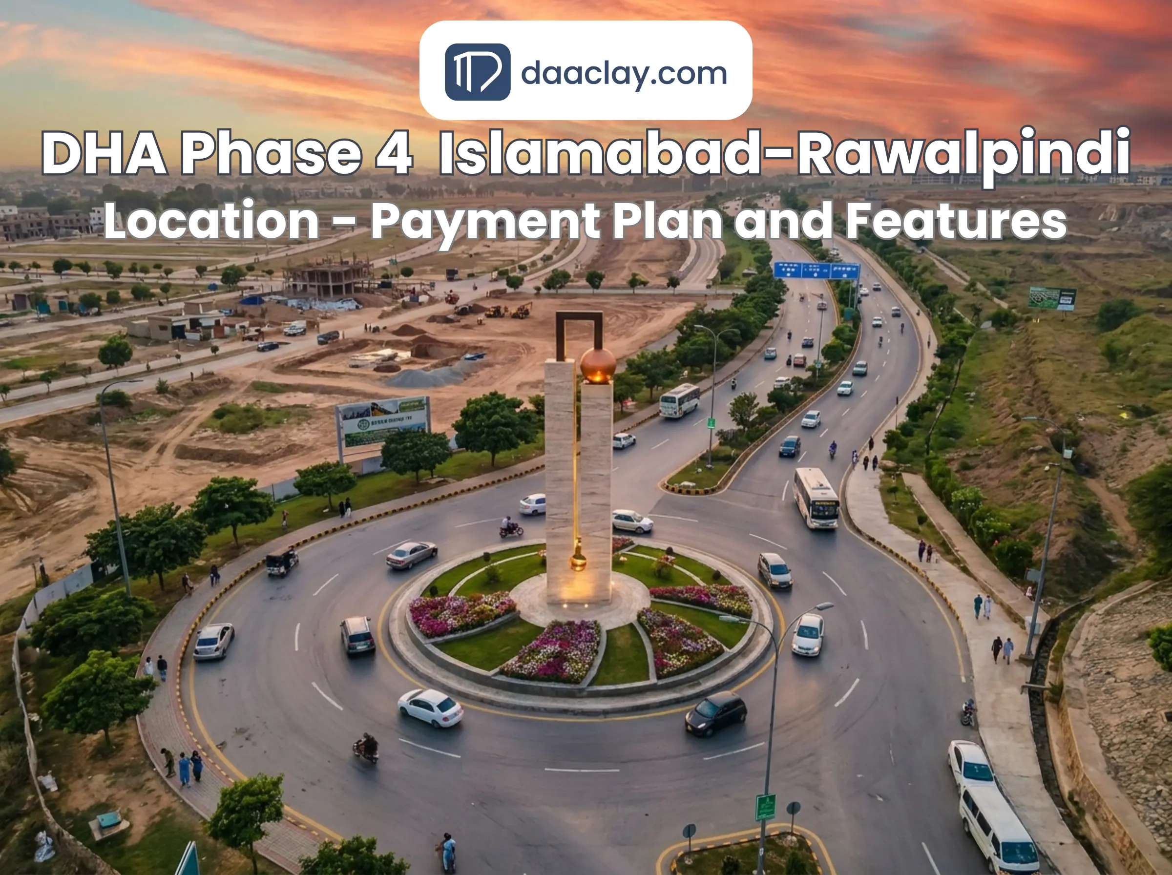 DHA Phase 4 Islamabad/Rawalpindi- Location - Payment Plan - Features