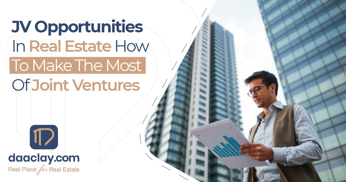 JV Opportunities in Real Estate: How to Make the Most of Joint Ventures