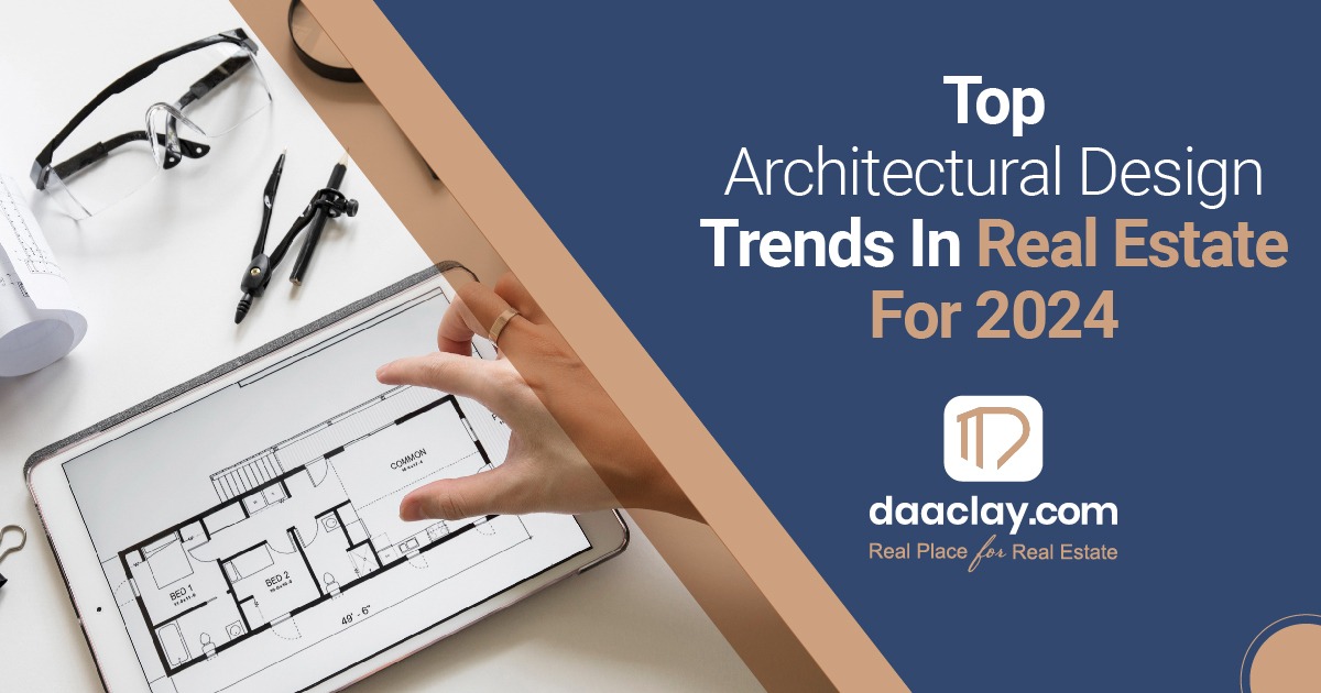 Top Architectural Design Trends in Real Estate for 2024