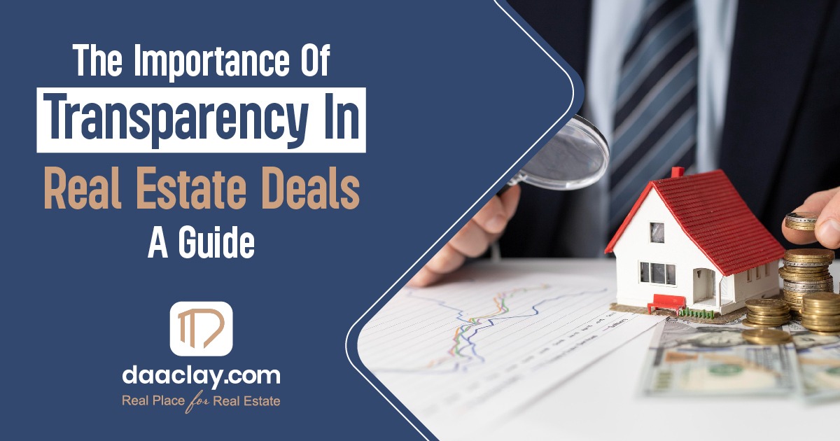 The Importance of Transparency in Real Estate Deals: A Guide