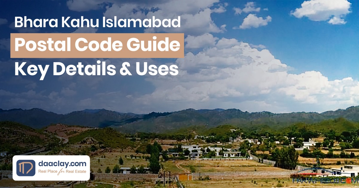 Bhara Kahu Islamabad Postal Code Guide: Key Details & Uses