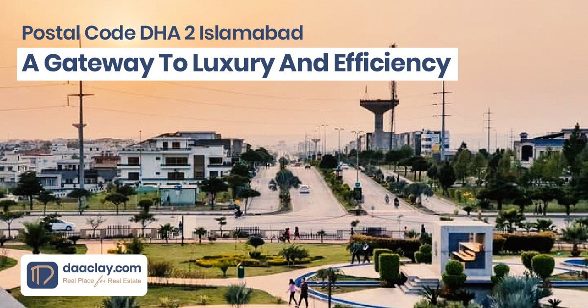 Postal Code DHA 2 Islamabad: A Gateway to Luxury and Efficiency